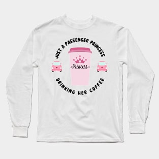 Passenger Princess Coffee Long Sleeve T-Shirt